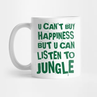 U can't buy happiness but u can listen to Jungle Mug